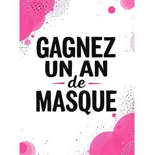 1 an de masques à gagner