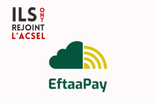 Pourquoi EftaaPay a rejoint l'ACSEL ?