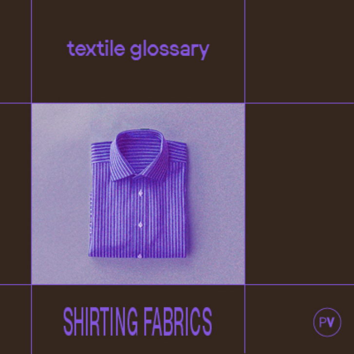 Textile Glossary: Shirting Fabrics