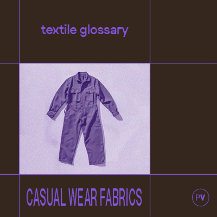 Textile Glossary: Casual Wear Fabrics