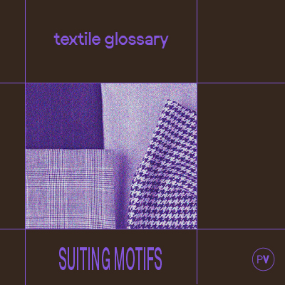 Textile Glossary: Suiting Motifs