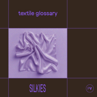 Textile Glossary: Silkies