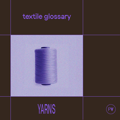 Textile Glossary: Yarns