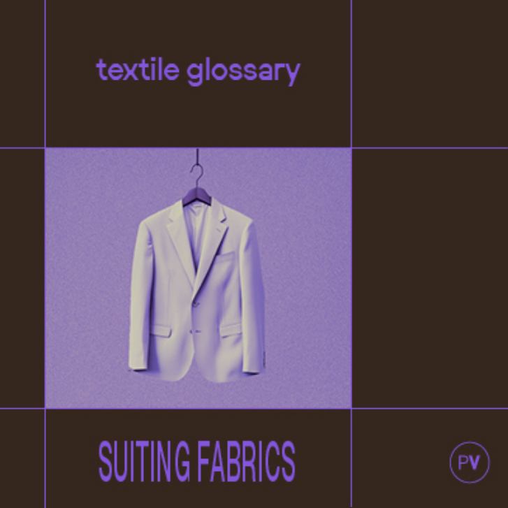 Textile Glossary: Suiting Fabrics