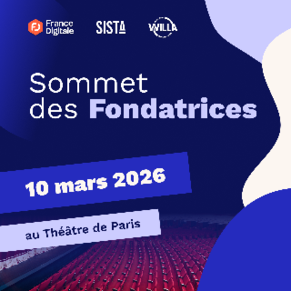 Somment des Fondatrices de France Digitale, SISTA et WILLA