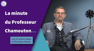 Les émotions dans la relation clients - La Minute du Professeur Chamouton
