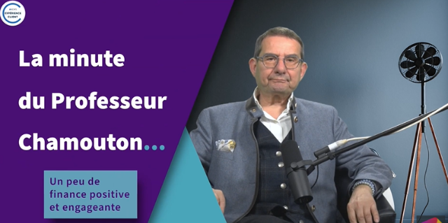 La finance positive et engageante – La Minute du Professeur Chamouton