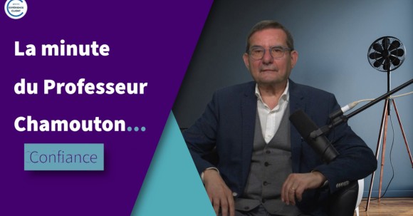 La Confiance dans la Relation Client – La Minute du professeur Chamouton