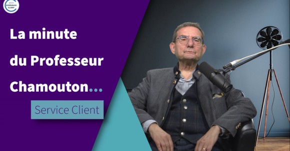 La Minute du Professeur Chamouton : Sa vision et sa définition des services clients