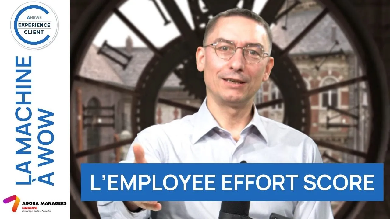 L’Employee Effort Score - La Machine à Wow #5