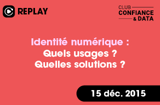 Identité numérique : quels usages ? quelles solutions ? Retour d’expérimentation de France Connect