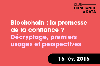 Blockchain : la promesse de la confiance ? Décryptage, premiers usages et perspectives