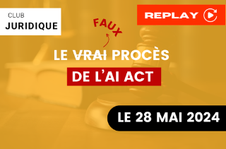 Le Vrai (Faux) Procès de l’AI Act