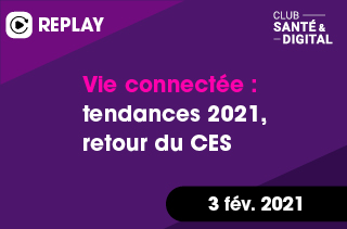 Vie Connectée : tendances 2021, retour du CES