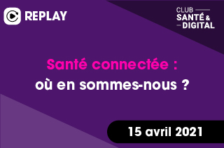 Santé connectée : où en sommes-nous ?