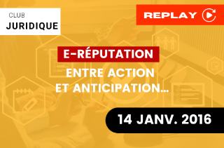 E-réputation : entre action et anticipation