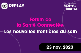 Forum de la Santé Connectée, Les nouvelles frontières du soin