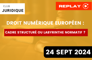 Droit Numérique Européen : cadre structuré ou labyrinthe normatif ?