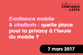 Confiance mobile & chatbots : quelle place pour la privacy à l'heure du mobile ?