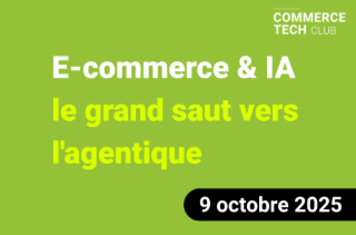 E-commerce & IA : le grand saut vers l'agentique