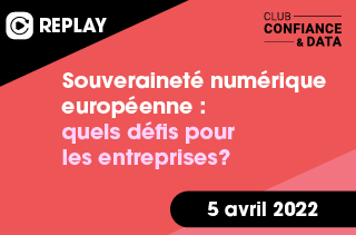 Souveraineté numérique européenne : quels sont les défis pour les entreprises?