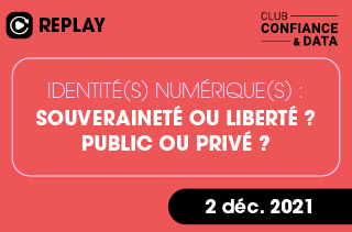 Identité(s) numérique(s) : souveraineté ou liberté ? public ou privé ?