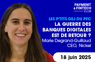 Les P'tits Dej du PFC : La guerre des banques digitales est de retour ?