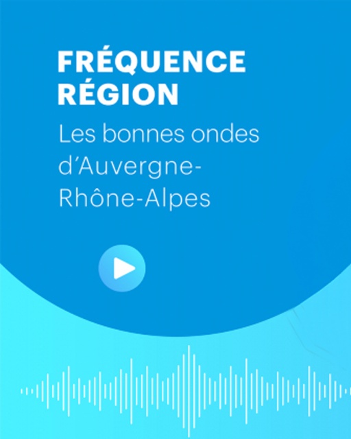 Fréquence Région : le podcast de la Région Auvergne-Rhône-Alpes qui valorise les talents locaux