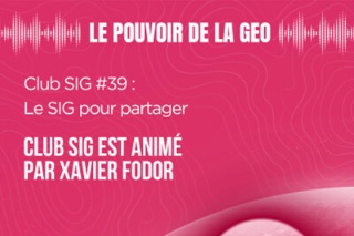 Club SIG #39 : Le SIG pour partager (table ronde)