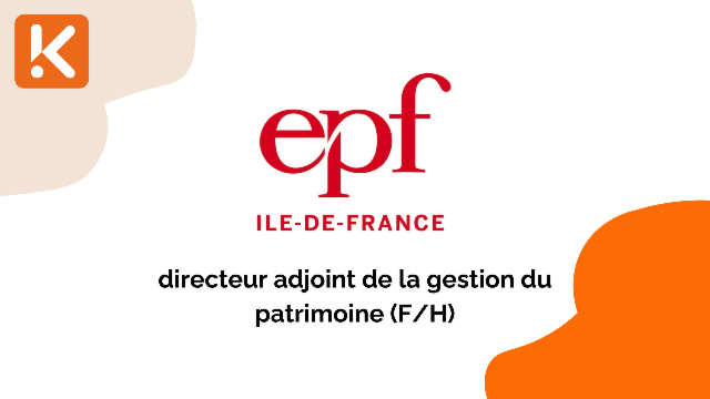 EPF Ile-de-France recherche un directeur adjoint de la gestion du patrimoine (F/H)