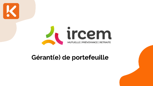 L'IRCEM recherche un(e) Gérant(e) de portefeuille