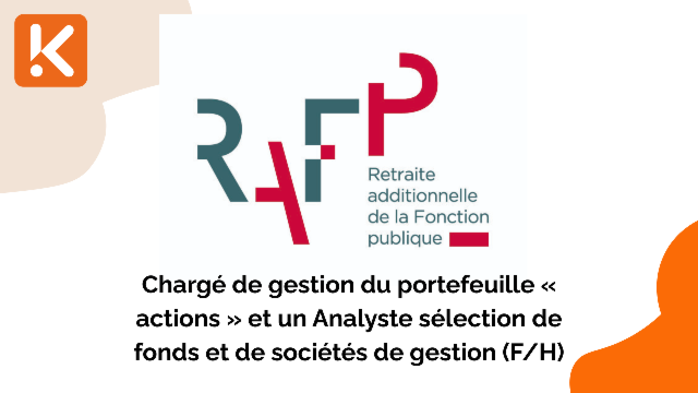 L'ERAFP recherche un Chargé de gestion du portefeuille « actions » et un Analyste sélection de fonds et de sociétés de gestion (F/H)