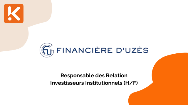 La Financière d'Uzès recherche un(e) Responsable des Relation Investisseurs Institutionnels