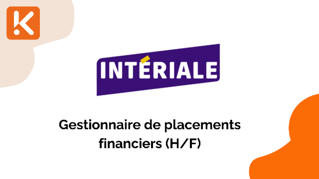 INTÉRIALE Mutuelle recherche un gestionnaire de placements financiers (H/F)