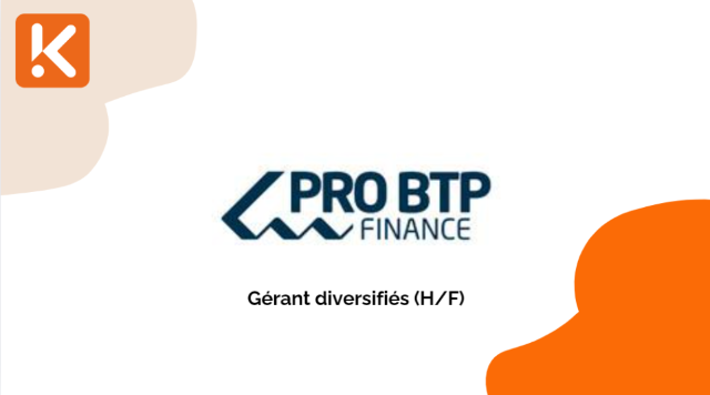 PRO BTP Finance recherche un gérant diversifiés (H/F)