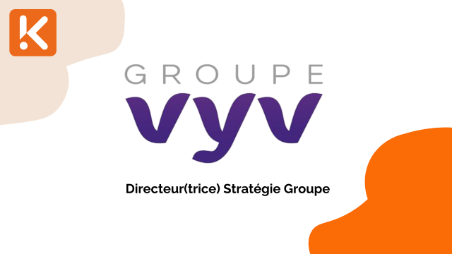 Le groupe VYV recherche un(e) Directeur(trice) Stratégie Groupe (H/F)