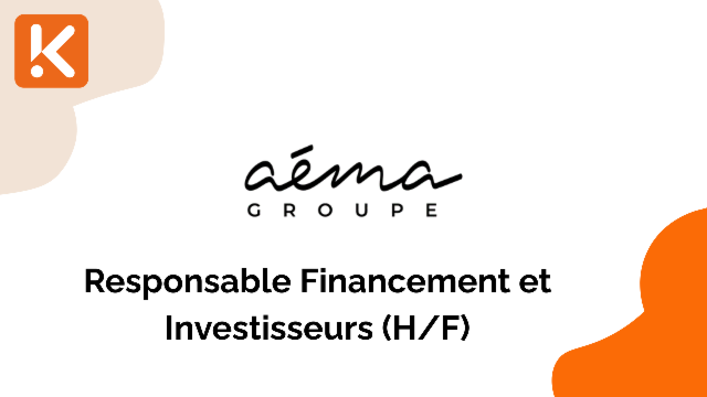 Aéma Groupe recherche un Responsable Financement et Investisseurs (H/F)
