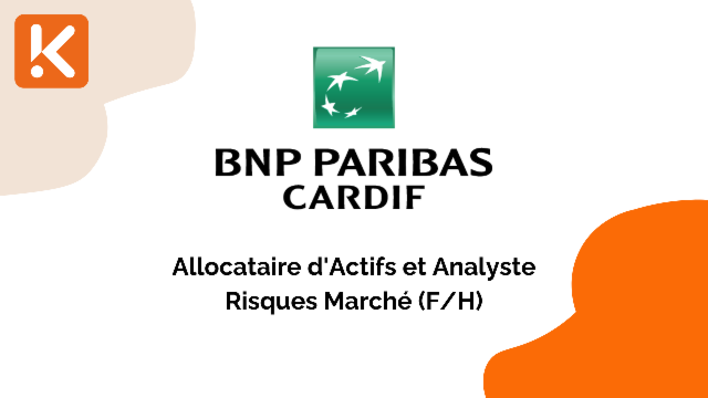 BNP Paribas Cadif recherche un Allocataire d'Actifs et Analyste Risques Marché (F/H)