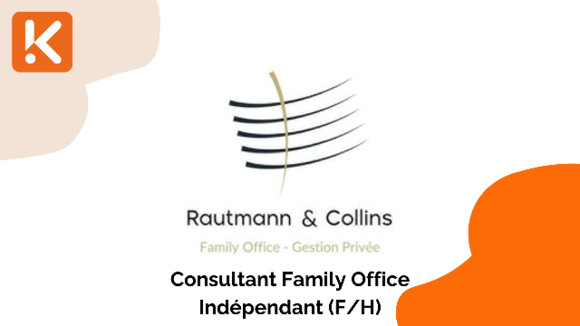 Rautmann & Collins recrute un Consultant Family Office Indépendant (F/H)