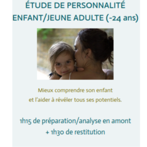ÉTUDE DE PERSONNALITÉ ENFANT/JEUNE ADULTE (-24 ans)
