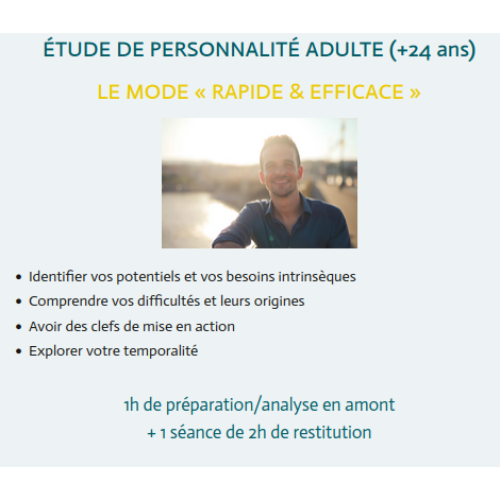 ÉTUDE DE PERSONNALITÉ ADULTE (+24 ans) - LE MODE « RAPIDE & EFFICACE »