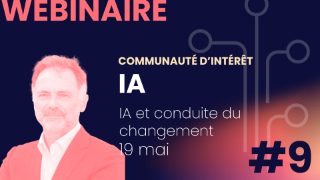 Replay du webinaire #9 du 19 mai 2025- IA et conduite du changement