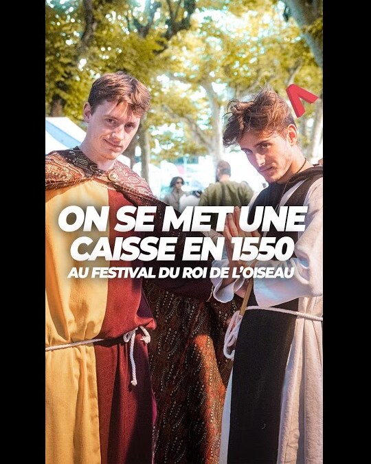 ON SE MET UNE CAISSE EN 1550 (au festival du Roi de l'Oiseau)