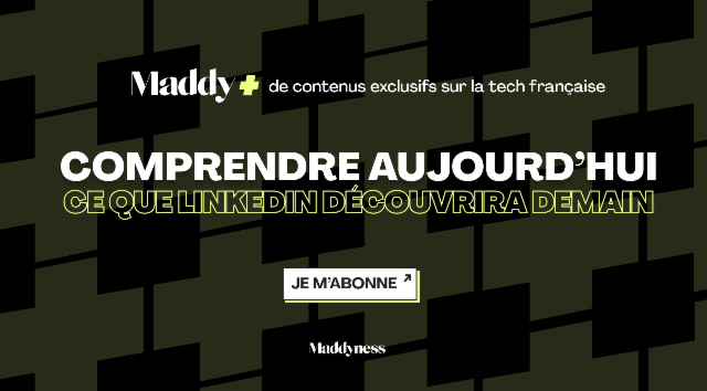 Maddy+, la newsletter de la tech