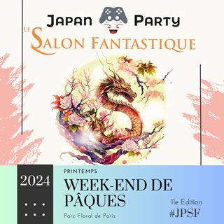 Retour du Salon Fantastique et Japan Party