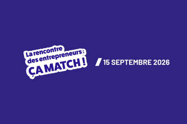 La rencontre des entrepreneurs : ça match ! [Partenaire]