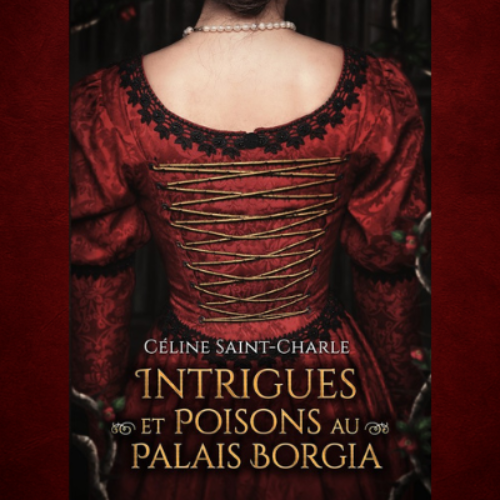 Intrigues et poisons au palais Borgia