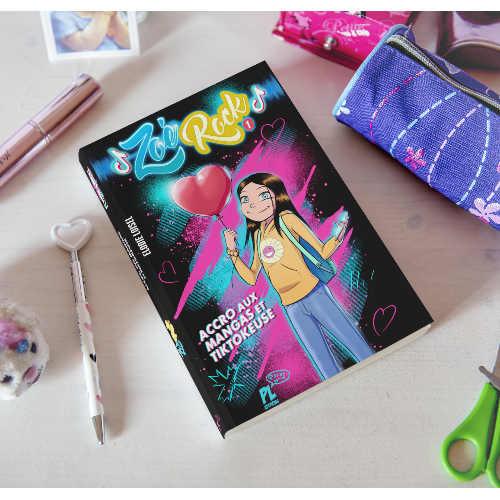 Zoé Rock T1 Accro aux mangas et TikTokeuse