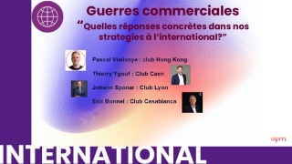 Debrief Webinaire :  Guerres commerciales : quelles réponses concrètes dans nos stratégies à l’international ?