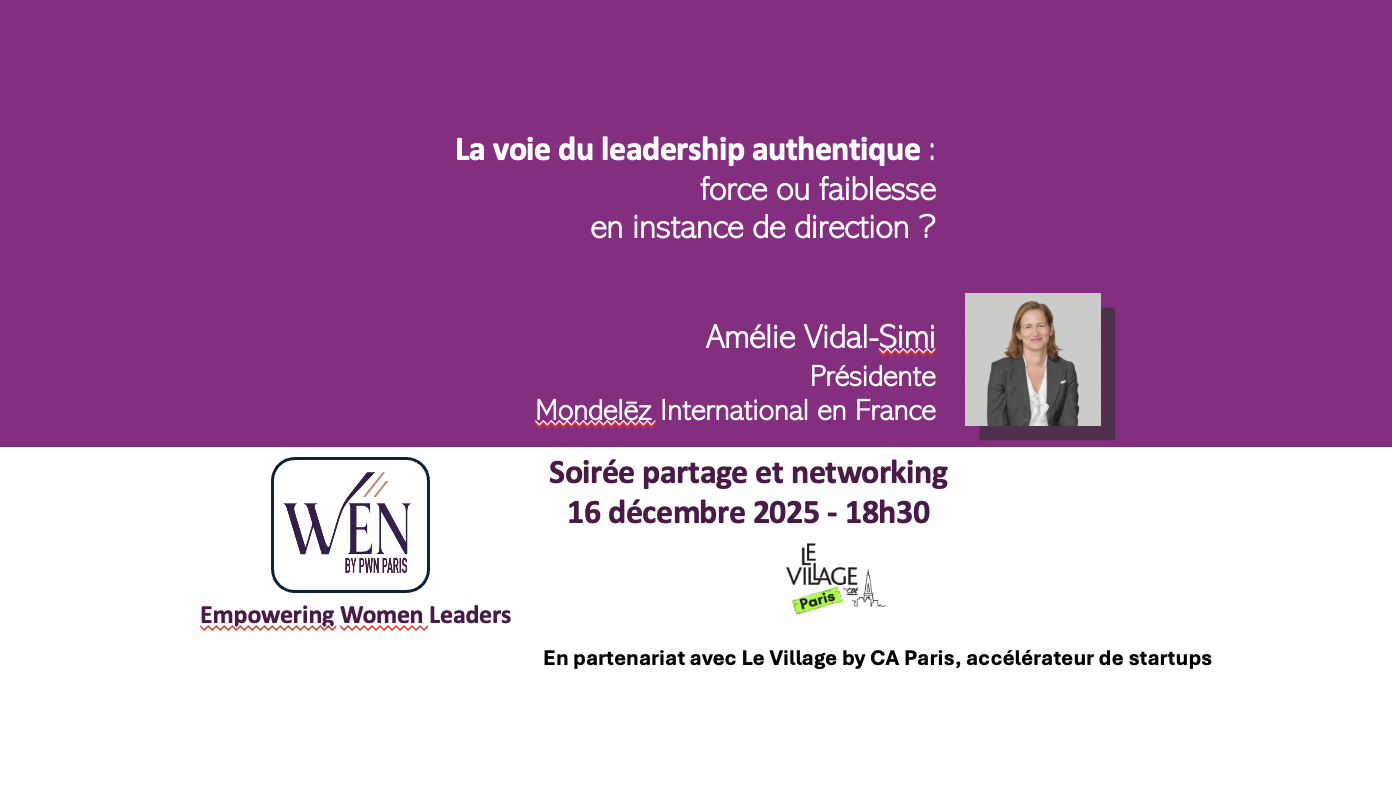 PWN Paris - WEN by PWN Paris - La voie du leadership authentique : force ou faiblesse en instance de direction ?